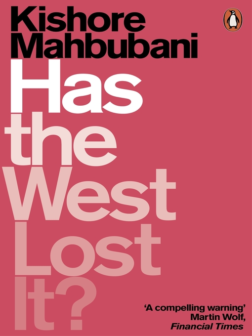 Title details for Has the West Lost It? by Kishore Mahbubani - Available